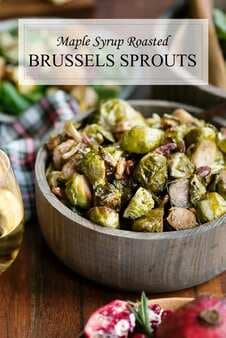 Maple Syrup Roasted Brussels Sprouts with Toasted Pecans
