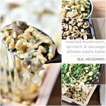 Roasted Mushroom, Spinach & Sausage Alfredo Pasta Bake