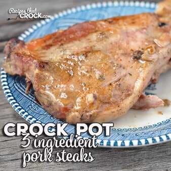 3 Ingredient Crock Pot Pork Steaks