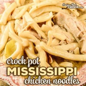Crock Pot Mississippi Chicken Noodles