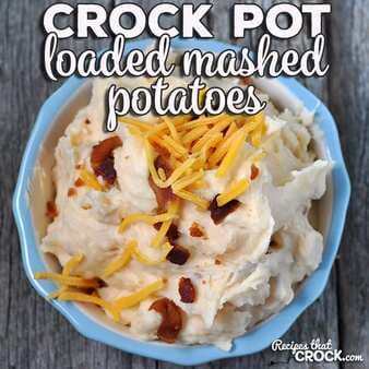 Crock Pot No Boil Loaded Mashed Potatoes