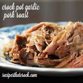 Crock Pot Garlic Pork Roast