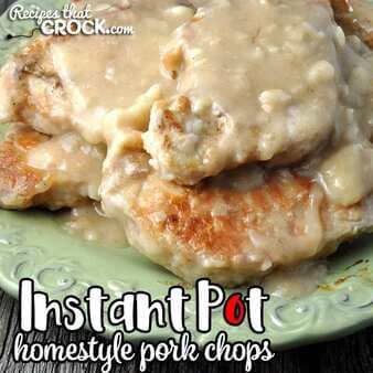Instant Pot Homestyle Pork Chops