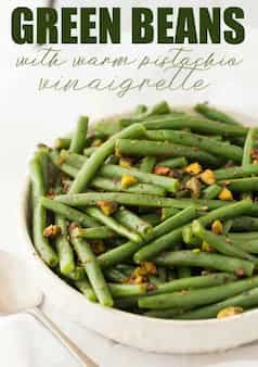 Green Beans with Warm Pistachio Vinaigrette