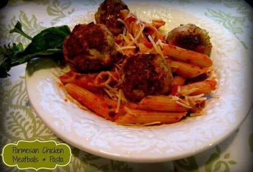 Parmesan Chicken Meatballs & Pasta