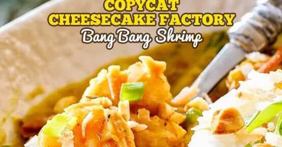 Cheesecake Factory Bang Bang Shrimp